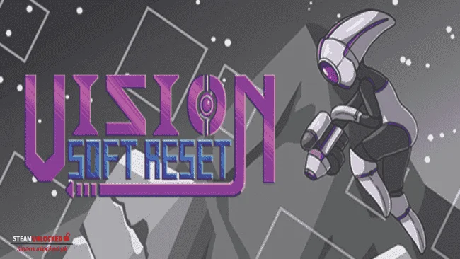 Vision Soft Reset Steamunlocked
