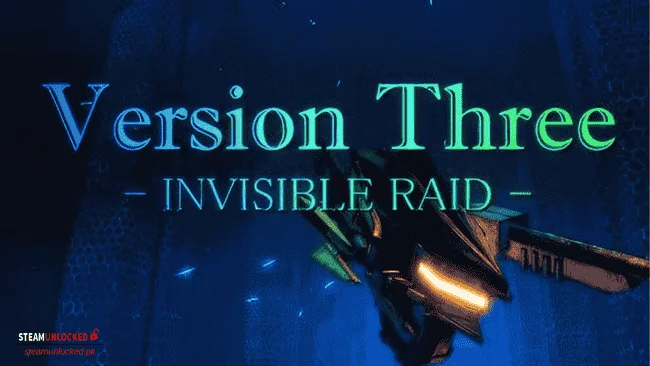 VersionThree INVISIBLE RAID Steamunlocked