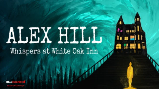 Alex Hill Whispers at White Oak Inn Steamunlocked